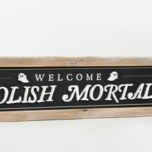 Load image into Gallery viewer, &quot;Foolish Mortals Fall in Love&quot; Reversible Wood Framed Sign
