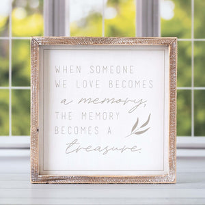 When Someone You Love Becomes a Memory... Framed Wood Sign
