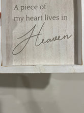 Load image into Gallery viewer, A Piece of my Heart Lives in Heaven Wood Sign - Clearanced for minimal imperfections
