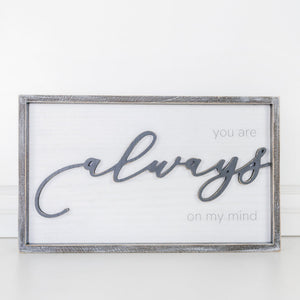 You Are Always On My Mind Framed Wood Sign 