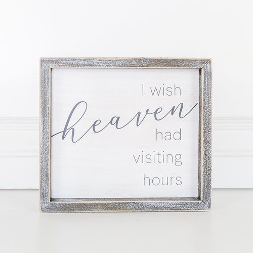 I Wish Heaven Had Visiting Hours Framed Wood Sign 